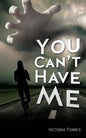You Can't Have Me! - Paperback