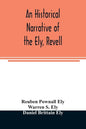 An historical narrative of the Ely, Revell and Stacye families who were among the founders of Trenton and Burlington in the province of West Jersey 16 - Paperback