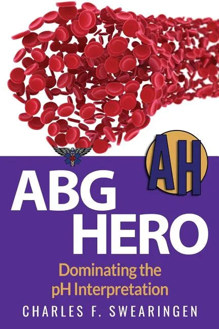 ABG Hero: Dominating the pH Interpretation - Paperback