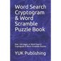 Word Search Cryptogram & Word Scramble Puzzle Book: Over 100 pages of Word Search Cryptogram & Word Scramble Puzzles - Paperback