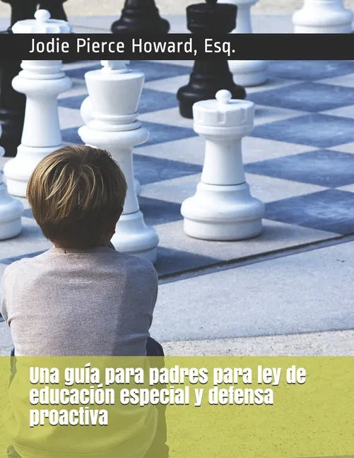 Una guía para padres para ley de educación especial y defensa proactiva - Paperback