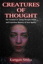 Creatures of Thought: The Creation of Living Thought-Forms And The Mastery of Your Reality - Paperback