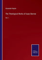 The Theological Works of Isaac Barrow: Vol. I - Paperback