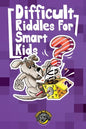 Difficult Riddles for Smart Kids: 300+ More Difficult Riddles and Brain Teasers Your Family Will Love (Vol 2) - Paperback