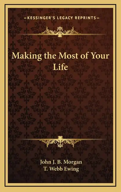 Making the Most of Your Life - Hardcover