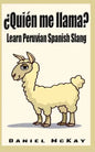Quien me llama?: Learn Peruvian Spanish Slang - Paperback