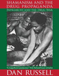 Shamanism and the Drug Propaganda: The Birth of Patriarchy and the Drug War - Paperback