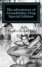 The adventures of Grandfather Frog: Special Edition - Paperback