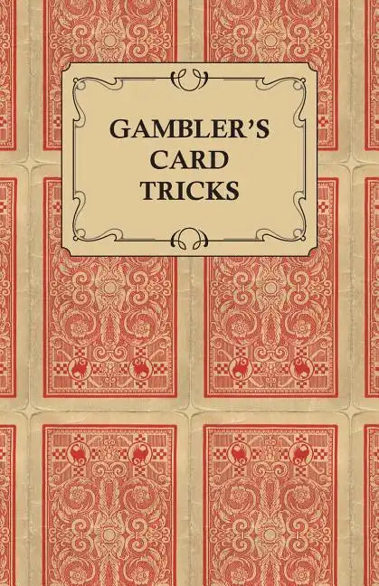 Gambler's Card Tricks - What to Look for on the Poker Table - Paperback