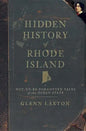 Hidden History of Rhode Island: Not-To-Be-Forgotten Tales of the Ocean State - Paperback