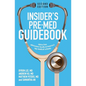 Insider's Pre-Med Guidebook: Advice from admissions faculty at America's top medical schools - Paperback