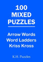 100 Mixed Puzzles: Arrow Words, Word Ladders, Kriss Kross - Paperback