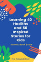 Learning 40 Hadiths and 56 Inspired Stories for Kids: Islamic Book for Kids - Islamic Activities Book - Grade 1 to 7 - Paperback