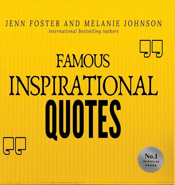 Famous Inspirational Quotes: Over 100 Motivational Quotes for Life Positivity - Hardcover