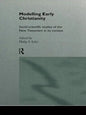 Modelling Early Christianity: Social-Scientific Studies of the New Testament in its Context - Paperback