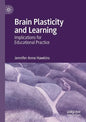 Brain Plasticity and Learning: Implications for Educational Practice - Paperback