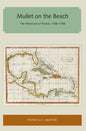 Mullet on the Beach: The Minorcans of Florida, 1768-1788 - Paperback