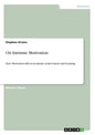 On Intrinsic Motivation: How Motivation Affects Academic Achievement and Learning - Paperback