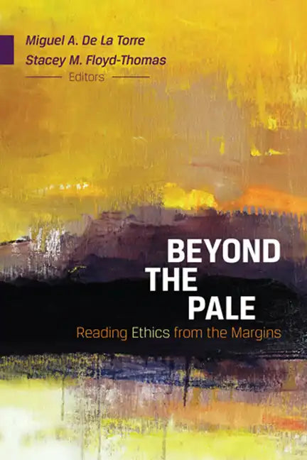 Beyond the Pale: Reading Ethics from the Margins - Paperback