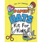Paper Hats: Color, Cut & Assemble Kit For Kids - Paperback