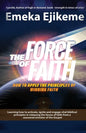 The Force of Faith: How to apply the principles of winning faith - Paperback