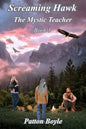 Screaming Hawk: The Mystic Teacher Book 3 - Paperback