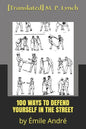 100 Ways to Defend Yourself in the Street: by Émile André - Paperback