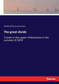 The great divide: Travels in the upper Yellowstone in the summer of 1874 - Paperback