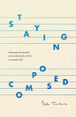 Staying Composed: Overcoming Anxiety and Self-Doubt Within a Creative Life - Paperback