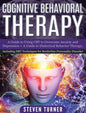 Cognitive Behavioral Therapy: A Guide to Using CBT to Overcome Anxiety and Depression + A Guide to Dialectical Behavior Therapy, Including DBT Techn - Hardcover