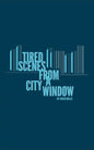 Tired Scenes From A City Window - Paperback