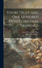 Yours Truly and One Hundred Other Original Drawings - Hardcover