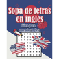 Sopa de letras en ingles - Libro para aprender ingles - 100 juegos 1500 palabras únicas - deck: Libro para adultos y niños - dificultad media con sopa - Paperback