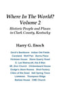 Where In The World? Volume 2, Historic People and Places in Clark County, Kentucky - Paperback