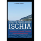 Ischia: UPDATED TRAVEL GUIDE: Adventures in Nature: Exploring Ischia's Natural Beauty - Paperback