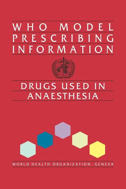 Who Model Prescribing Information: Drugs Used in Anaesthesia - Paperback