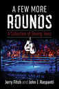 A Few More Rounds: A Collection of Boxing Tales - Paperback