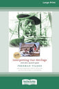 Interpreting Our Heritage: Fourth Edition [Standard Large Print 16 Pt Edition] - Paperback