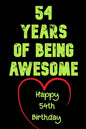 54 Years Of Being Awesome Happy 54th Birthday: 54 Years Old Gift for Boys & Girls - Paperback