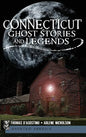 Connecticut Ghost Stories and Legends - Hardcover