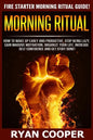 Morning Ritual: How To Wake Up Early And Productive, Stop Being Lazy, Gain Massive Motivation, Organize Your Life, Increase Self Confi - Paperback