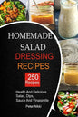 250 Homemade Salad Dressings: Healthy and Delicious salad, Dips, Sauce and vinaigrette Recipes - Paperback
