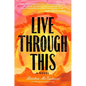 Live Through This - Hardcover