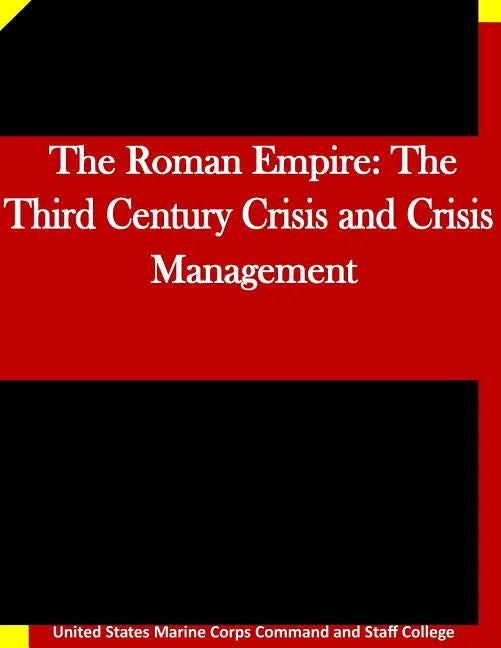 The Roman Empire: The Third Century Crisis and Crisis Management - Paperback