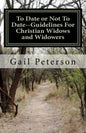 To Date or Not To Date--Guidelines For Christian Widows and Widowers - Paperback