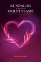 Kundalini and the Violet Flame: Uniting Them for Your Spiritual Transformation - Paperback