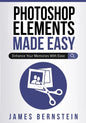 Photoshop Elements Made Easy: Enhance Your Memories With Ease - Paperback