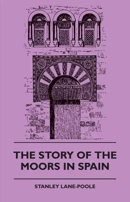 The Story of the Moors in Spain - Paperback