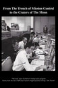 From The TRENCH of Mission Control to the Craters of the Moon: "The early years of America's human space program: Stories from the men of Mission Cont - Paperback