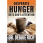 Desperate Hunger Gets God's Attention - Paperback